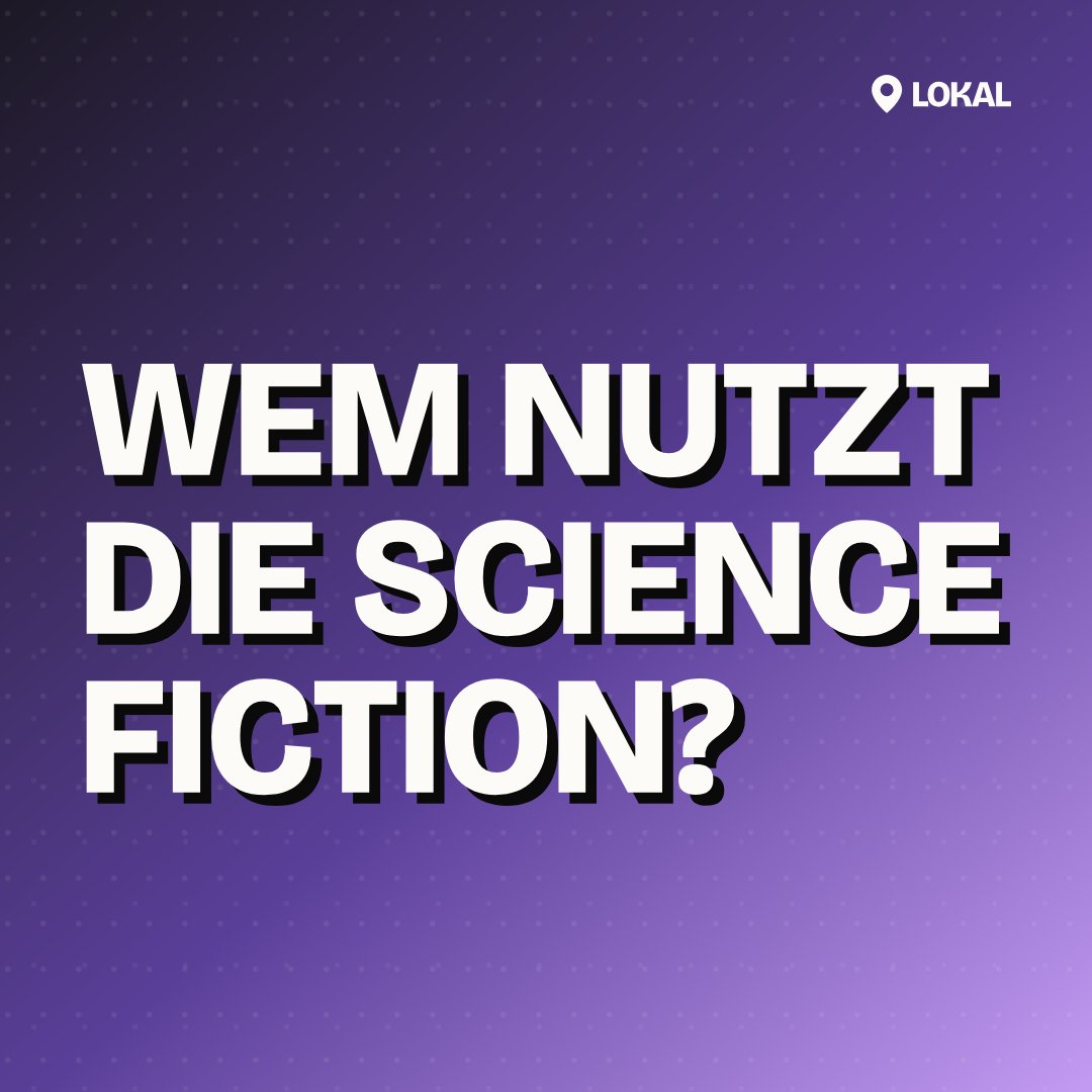 Wem nutzt die Science Fiction?