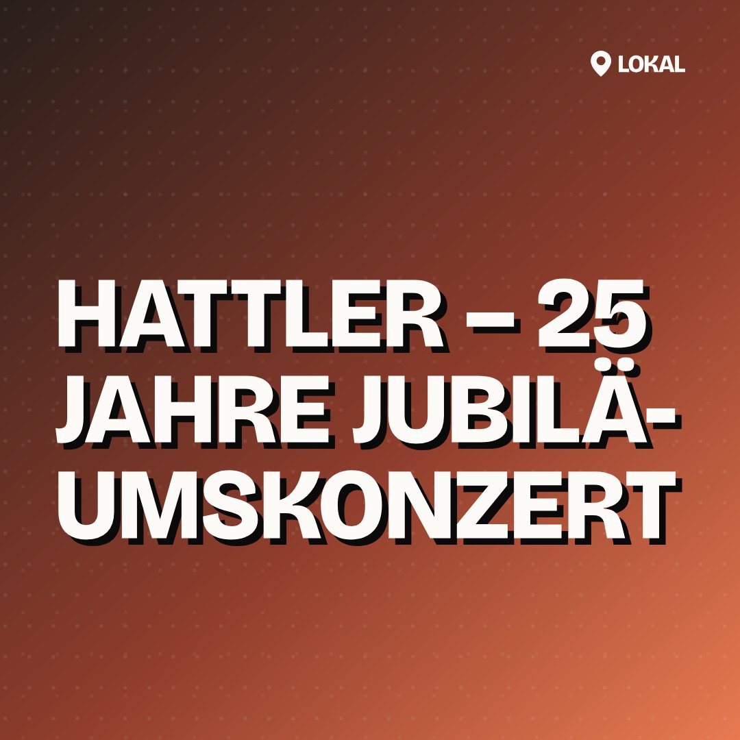 HATTLER – 25 Jahre Jubiläumskonzert