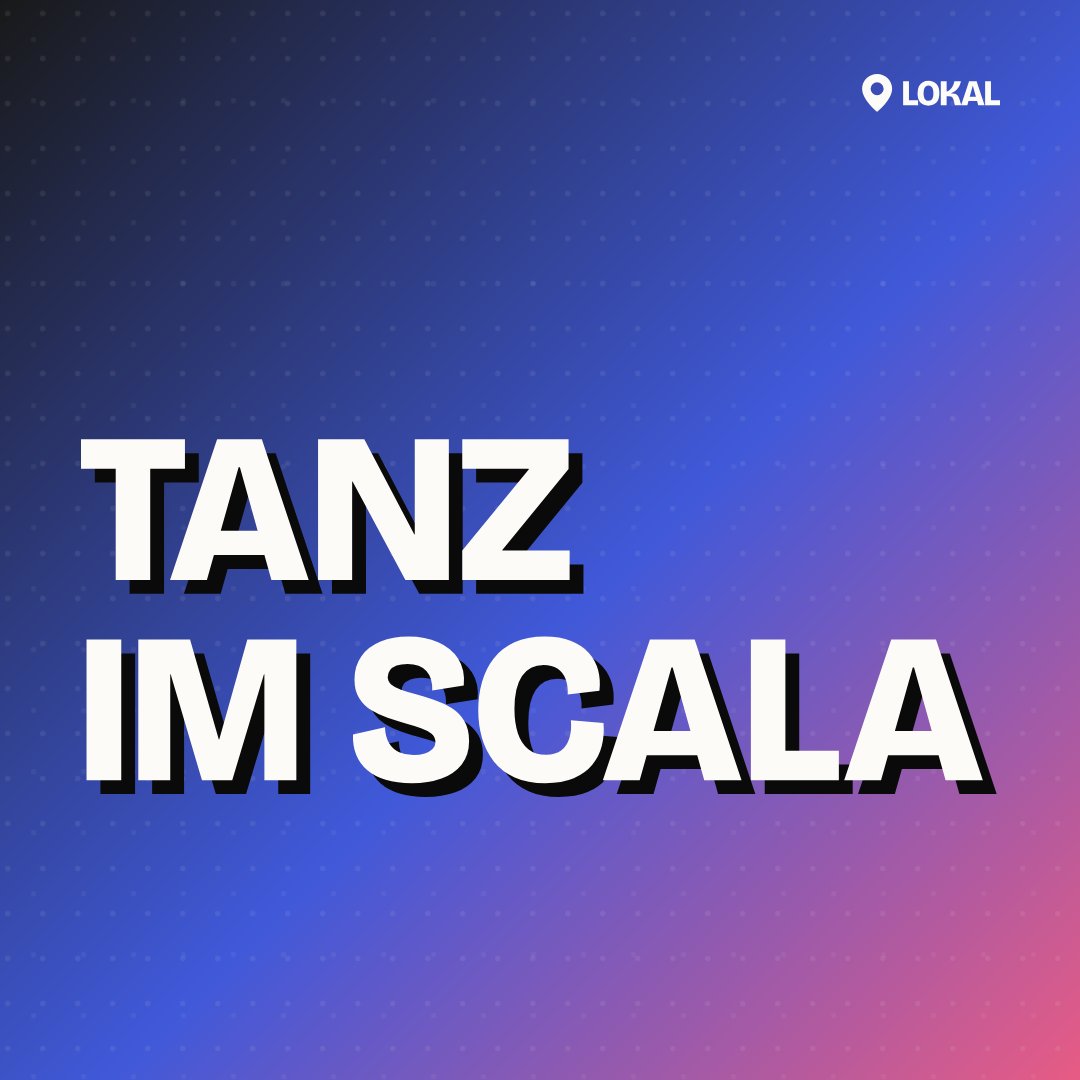 Tanz im Scala