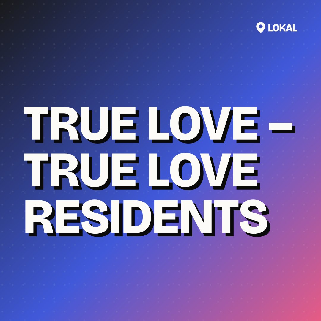 TRUE LOVE – TRUE LOVE Residents