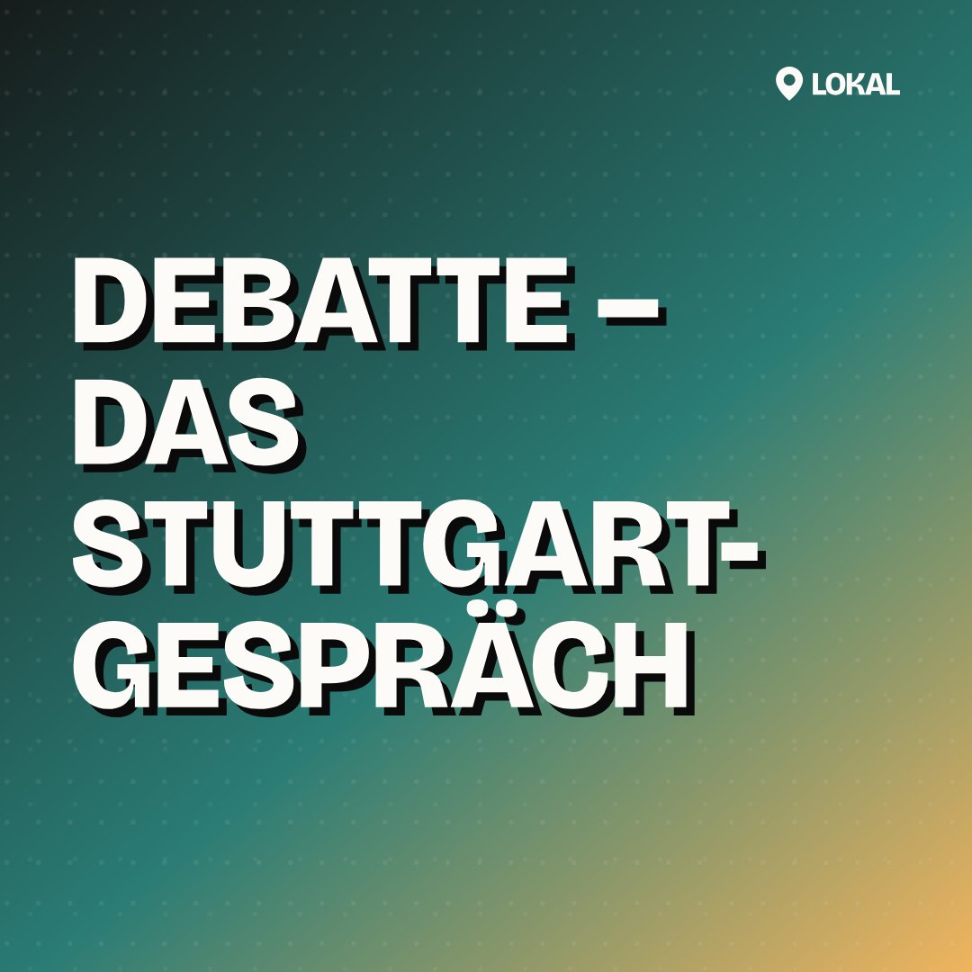 Debatte – das Stuttgart-Gespräch