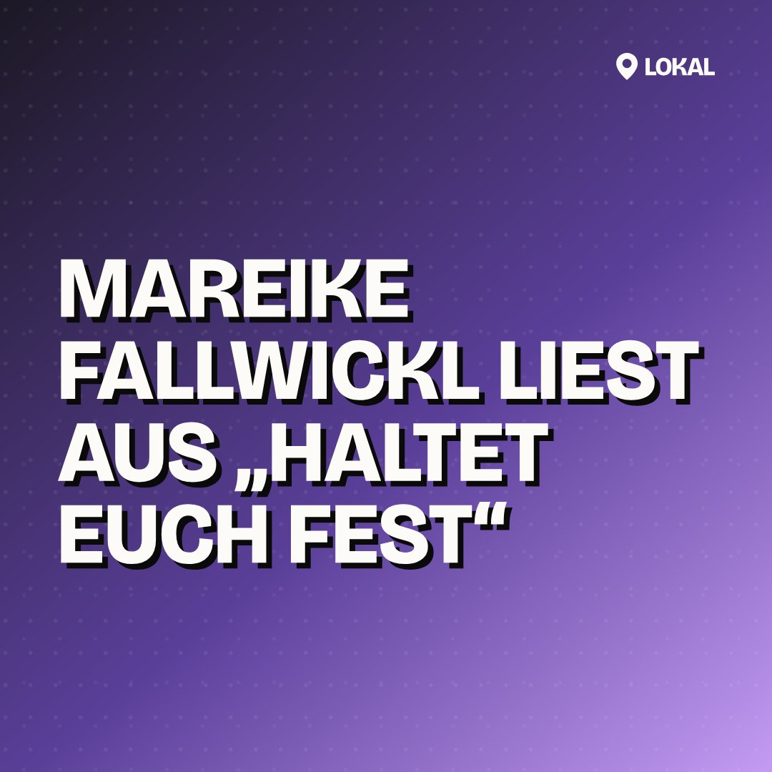 MAREIKE FALLWICKL liest aus „Haltet euch fest“