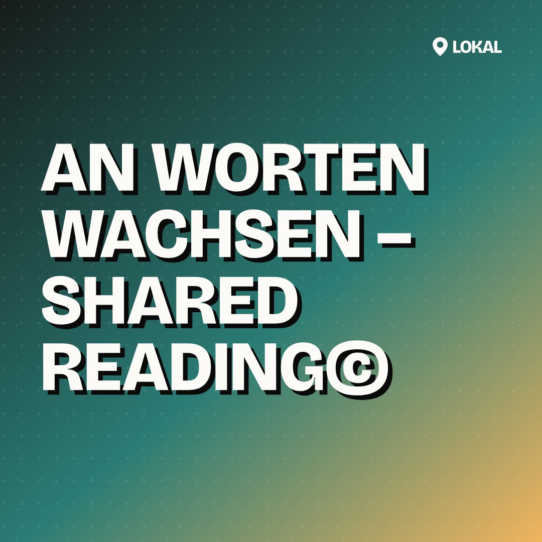 An Worten wachsen – Shared Reading©