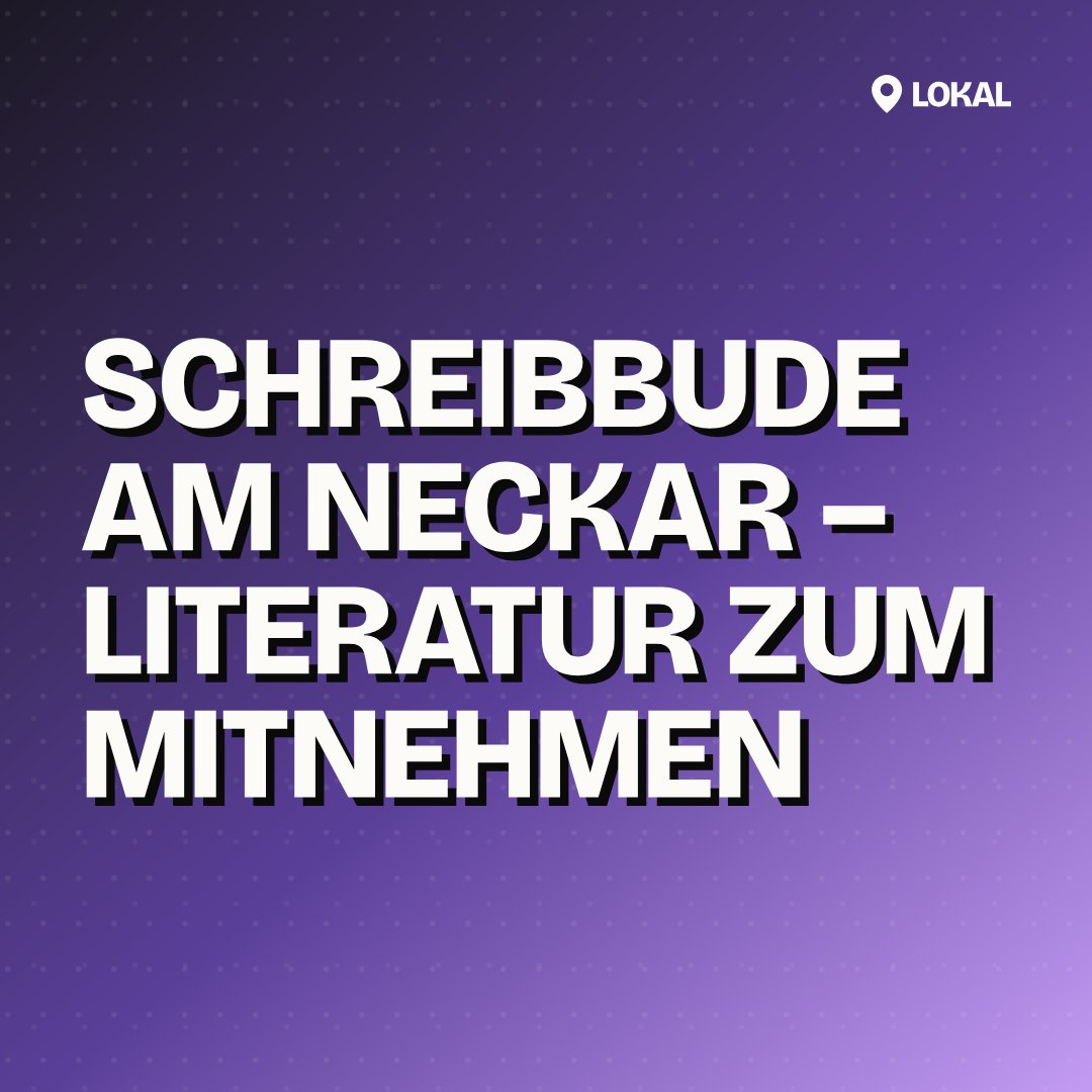 Schreibbude am Neckar – Literatur zum Mitnehmen