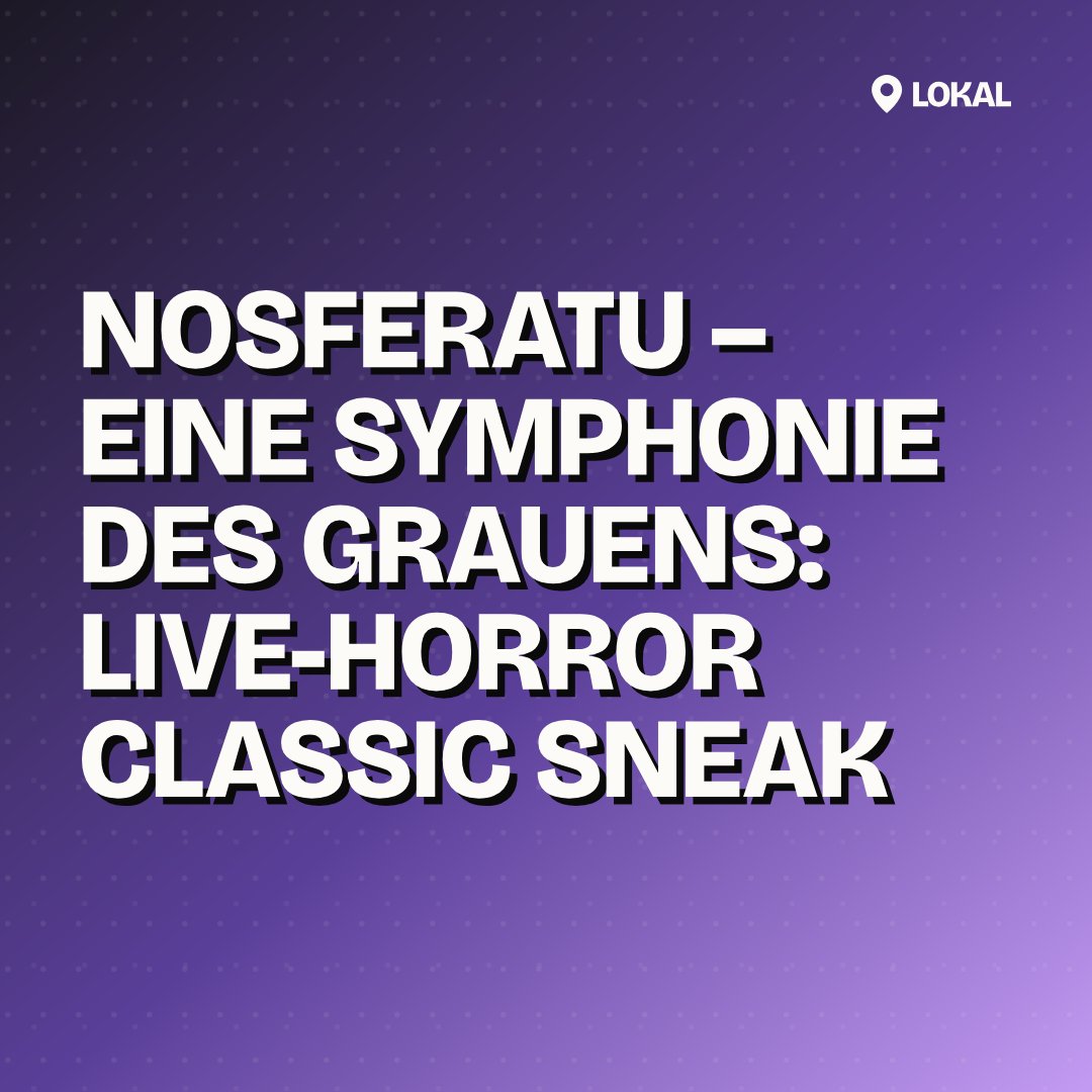 Nosferatu – Eine Symphonie des Grauens: Live-Horror Classic Sneak