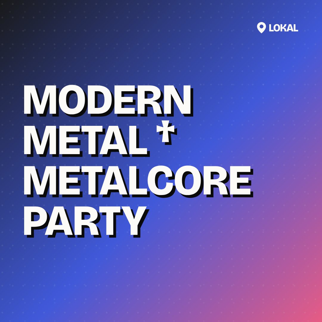 Modern Metal † Metalcore Party