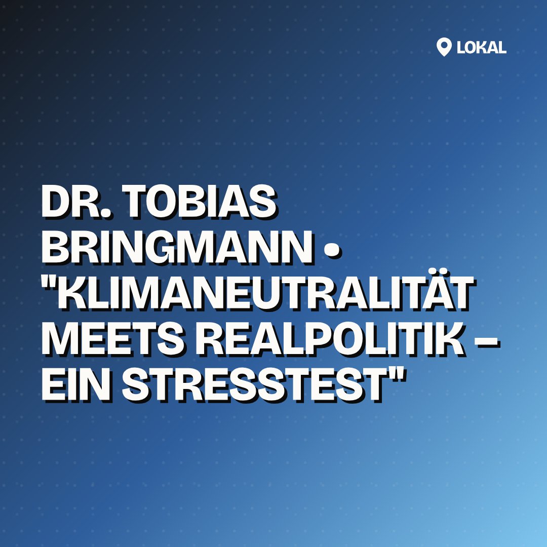 Dr. Tobias Bringmann • "Klimaneutralität meets Realpolitik – ein Stresstest"