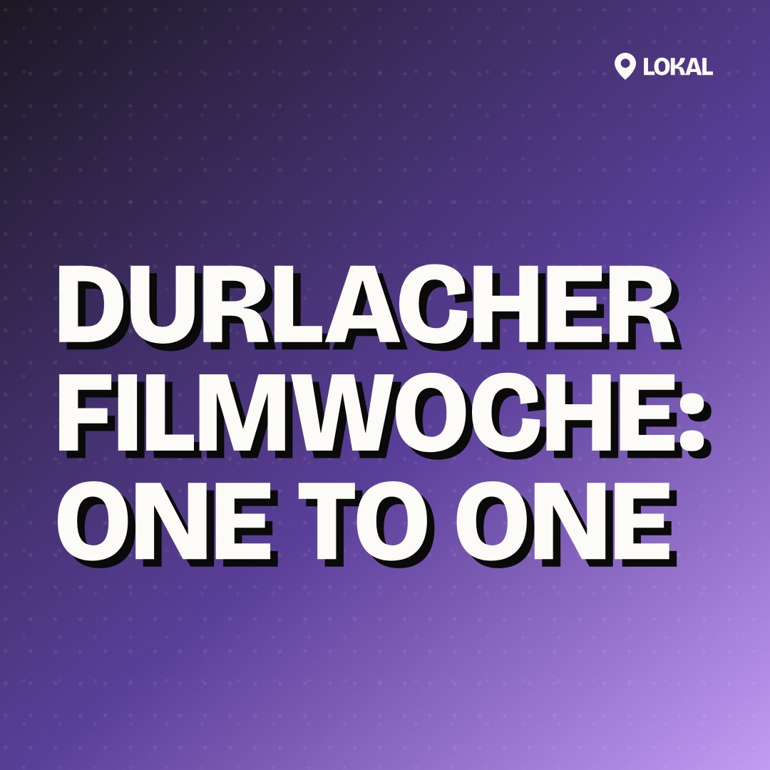 Durlacher Filmwoche: One to One