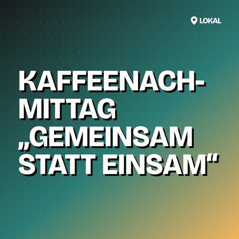 Cover: Kaffeenachmittag „Gemeinsam statt einsam“
