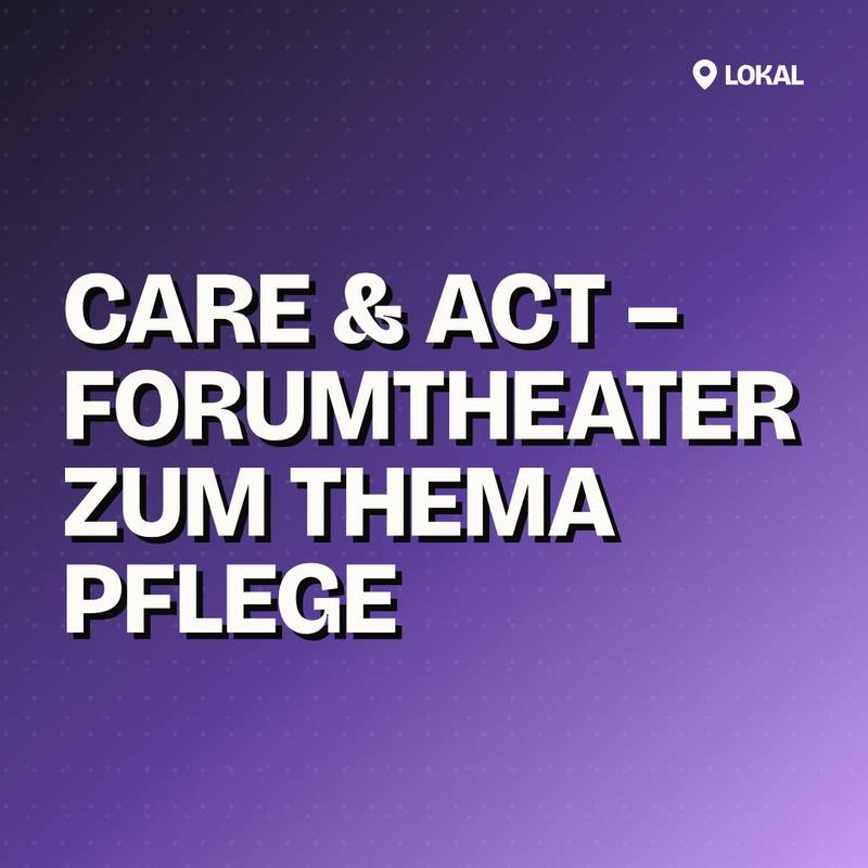 Cover: Care & Act – Forumtheater zum Thema Pflege
