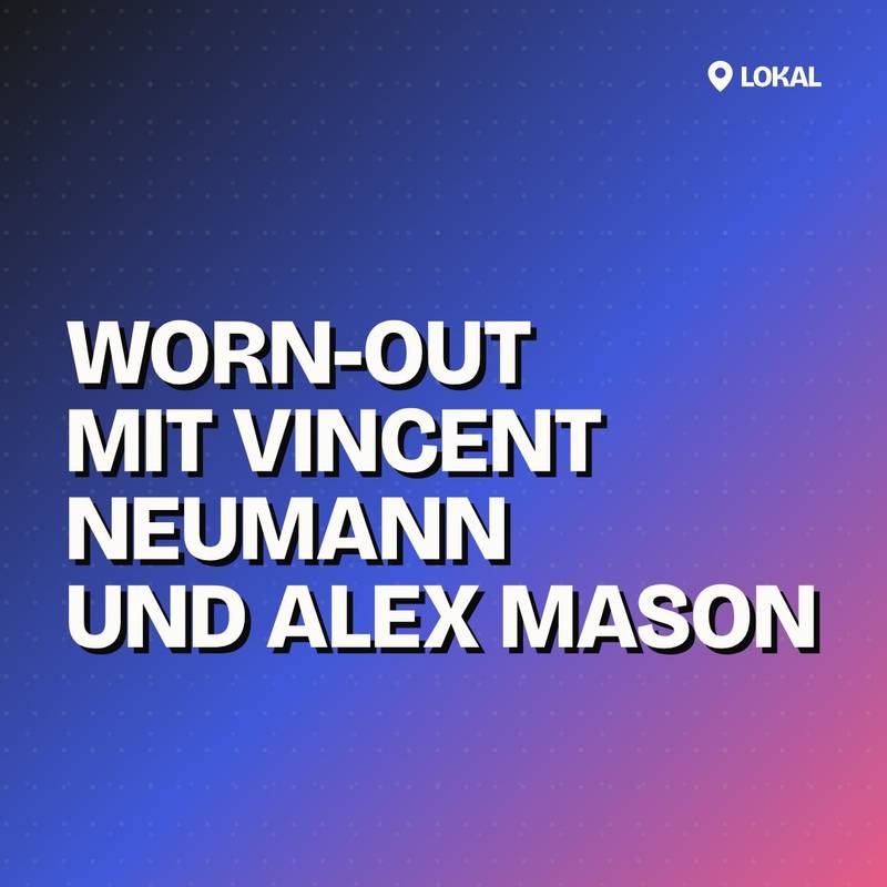Cover: WORN-OUT mit Vincent Neumann und Alex Mason