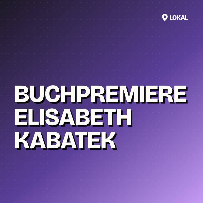 Cover: Buchpremiere Elisabeth Kabatek