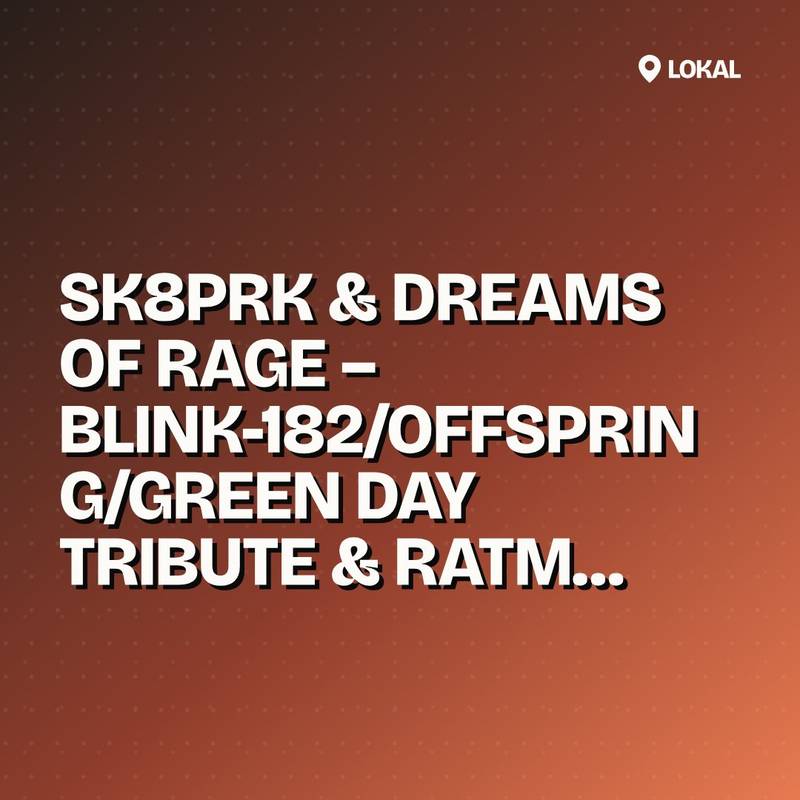 Cover: SK8PRK & DREAMS OF RAGE – Blink-182/Offspring/Green Day Tribute & RATM Tribute