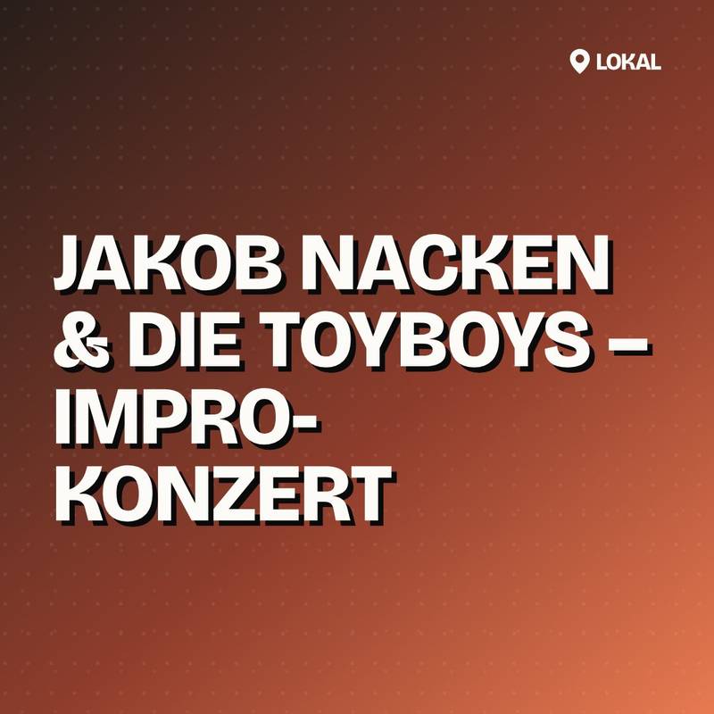 Cover: Jakob Nacken & die Toyboys – Impro-Konzert