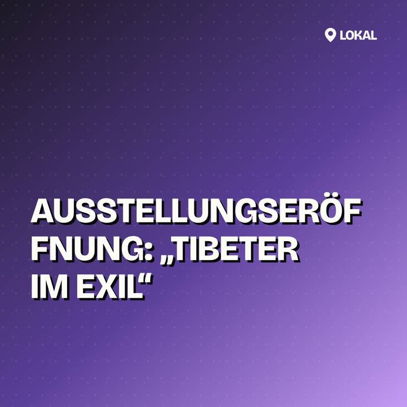 Cover: Ausstellungseröffnung: „Tibeter im Exil“