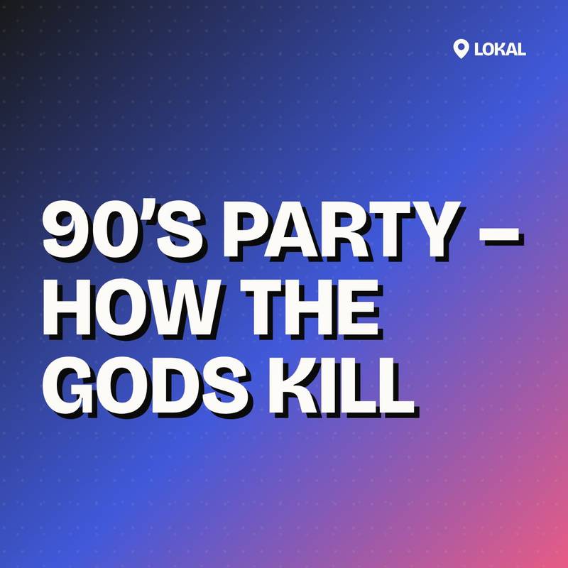 Cover: 90’s Party – How The Gods Kill