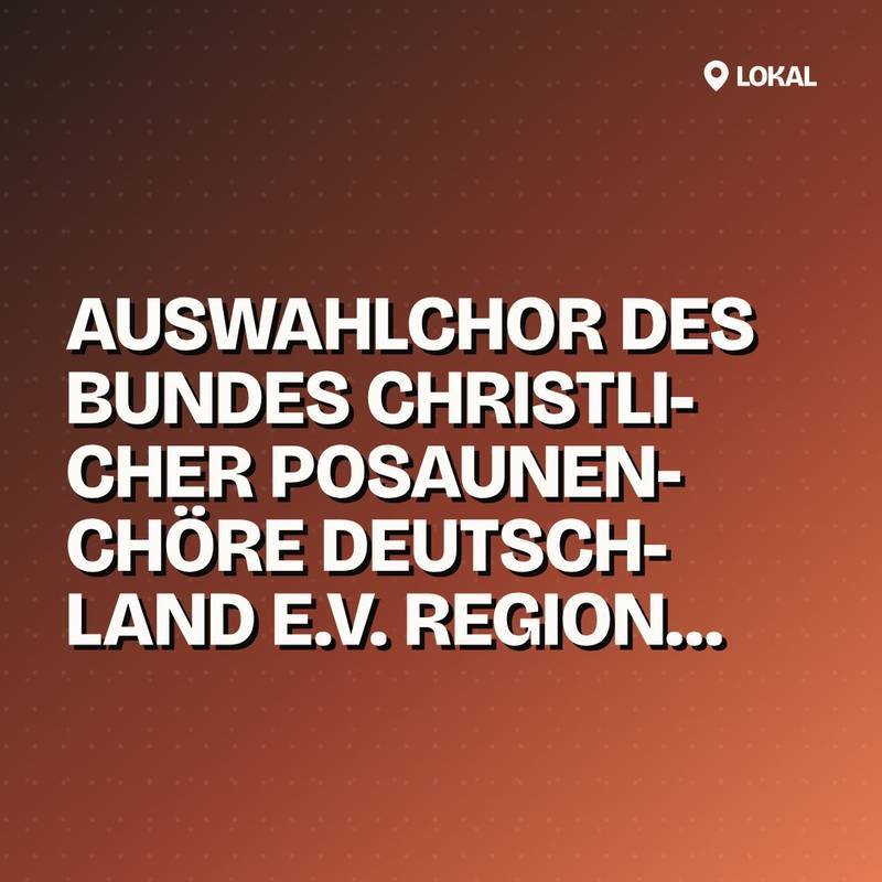 Cover: Auswahlchor des Bundes Christlicher Posaunenchöre Deutschland e.V. Region Neckar