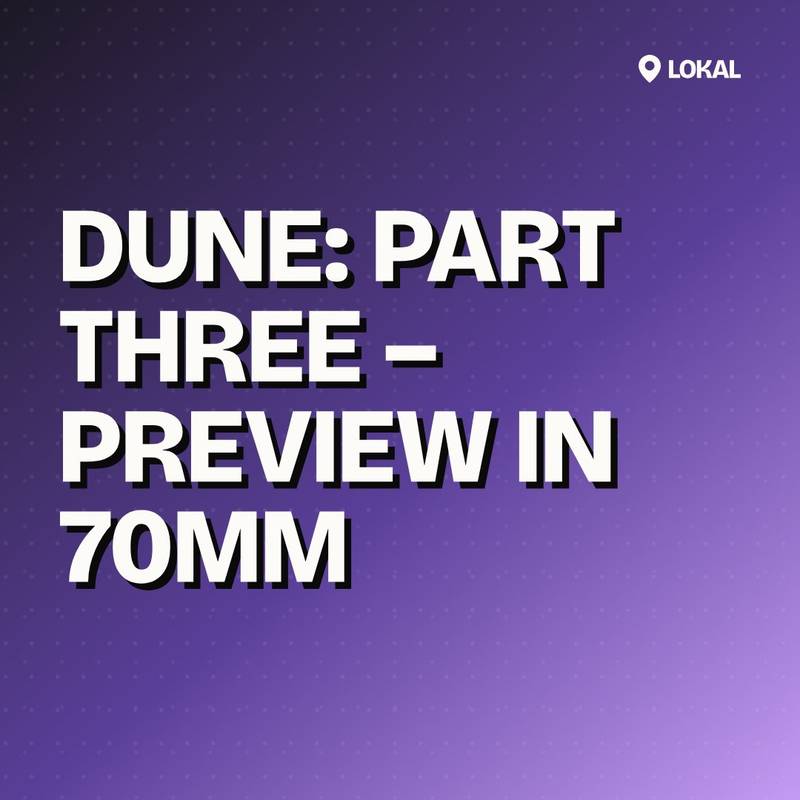 Cover: DUNE: PART THREE – Preview in 70mm
