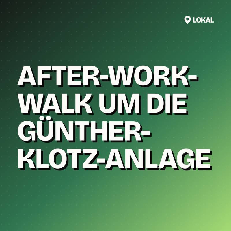 Cover: After-Work-Walk um die Günther-Klotz-Anlage