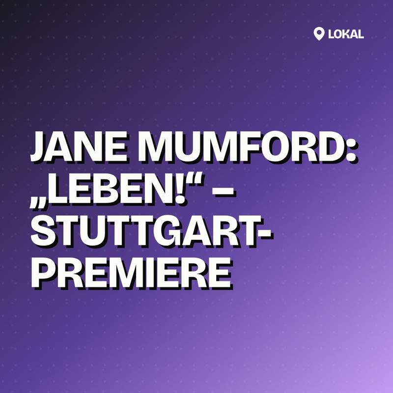 Cover: Jane Mumford: „LEBEN!“ – Stuttgart-Premiere