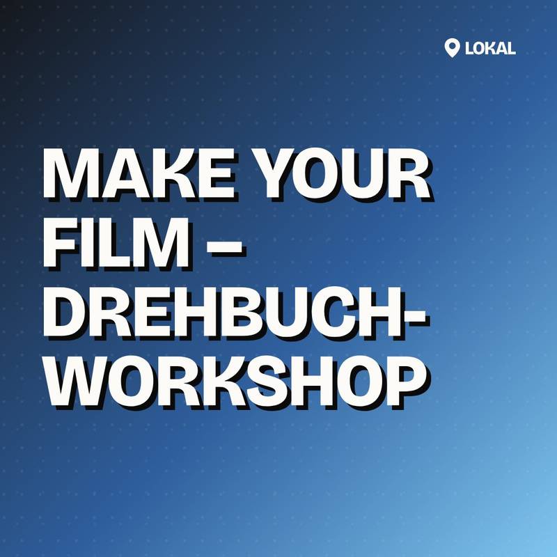 Cover: Make Your Film – Drehbuch-Workshop