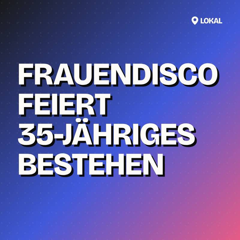 Cover: Frauendisco feiert 35-jähriges Bestehen