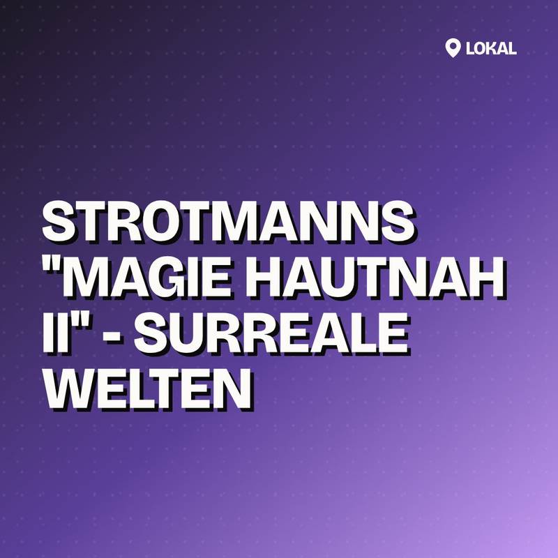 Cover: STROTMANNS "Magie HAUTNAH II" - Surreale Welten