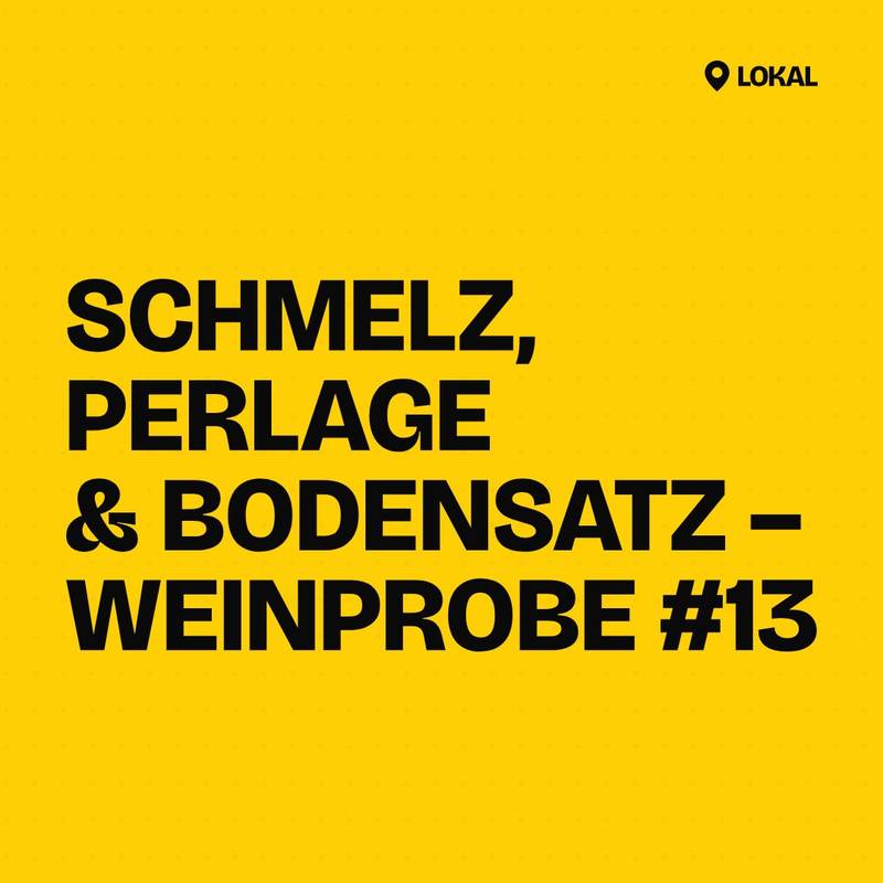 Cover: Schmelz, Perlage & Bodensatz – Weinprobe #13